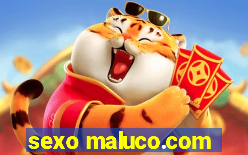 sexo maluco.com